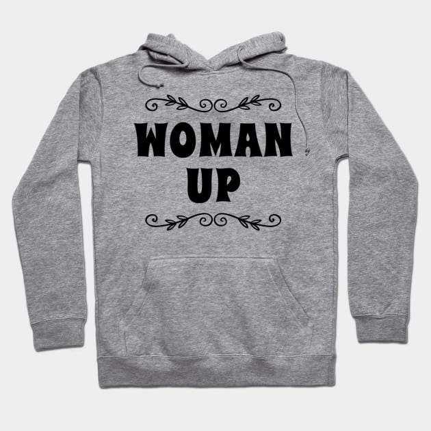 WOMAN UP Hoodie by HSMdesign